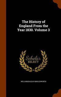 bokomslag The History of England From the Year 1830. Volume 3