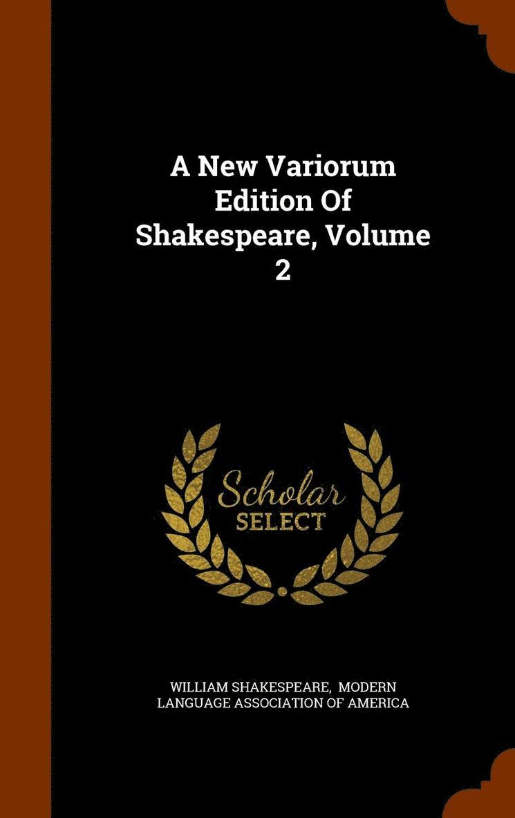 A New Variorum Edition Of Shakespeare, Volume 2 1