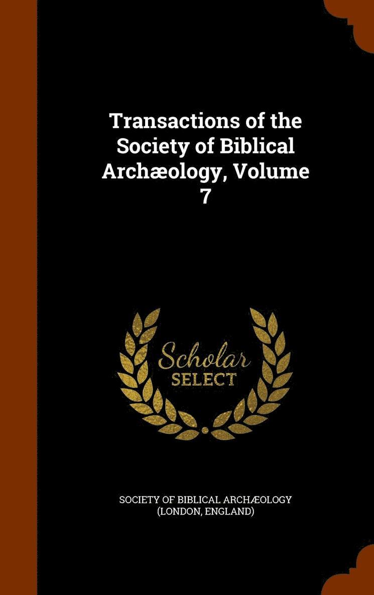 Transactions of the Society of Biblical Archology, Volume 7 1