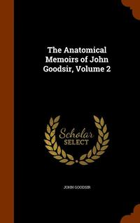 bokomslag The Anatomical Memoirs of John Goodsir, Volume 2