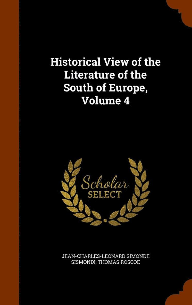 Historical View of the Literature of the South of Europe, Volume 4 1