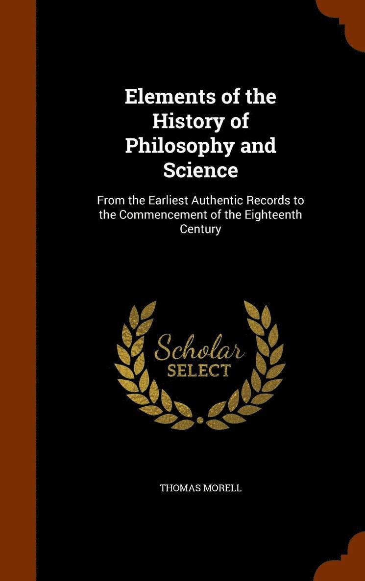 Elements of the History of Philosophy and Science 1