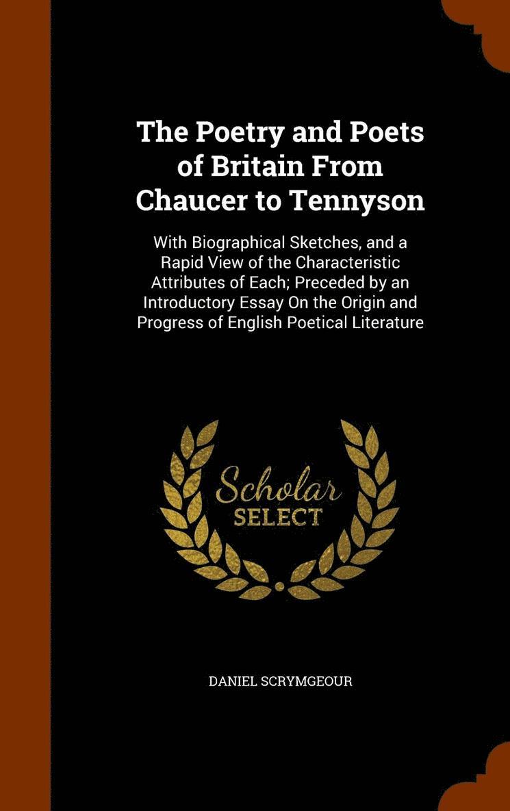 Poetry and Poets of Britain From Chaucer to Tennyson