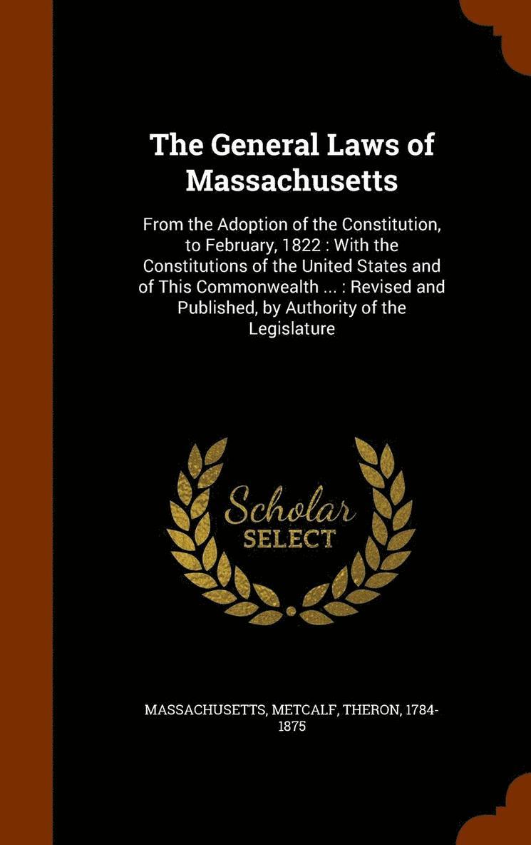 Massachusetts Massachusetts, Theron Metcalf - General Laws of Massachusetts, Inbunden