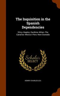 bokomslag Inquisition in the Spanish Dependencies