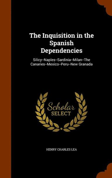 bokomslag Inquisition in the Spanish Dependencies