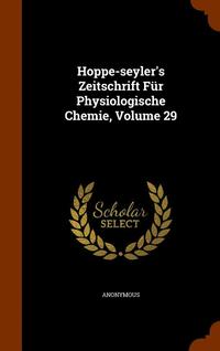 bokomslag Hoppe-seyler's Zeitschrift Fr Physiologische Chemie, Volume 29