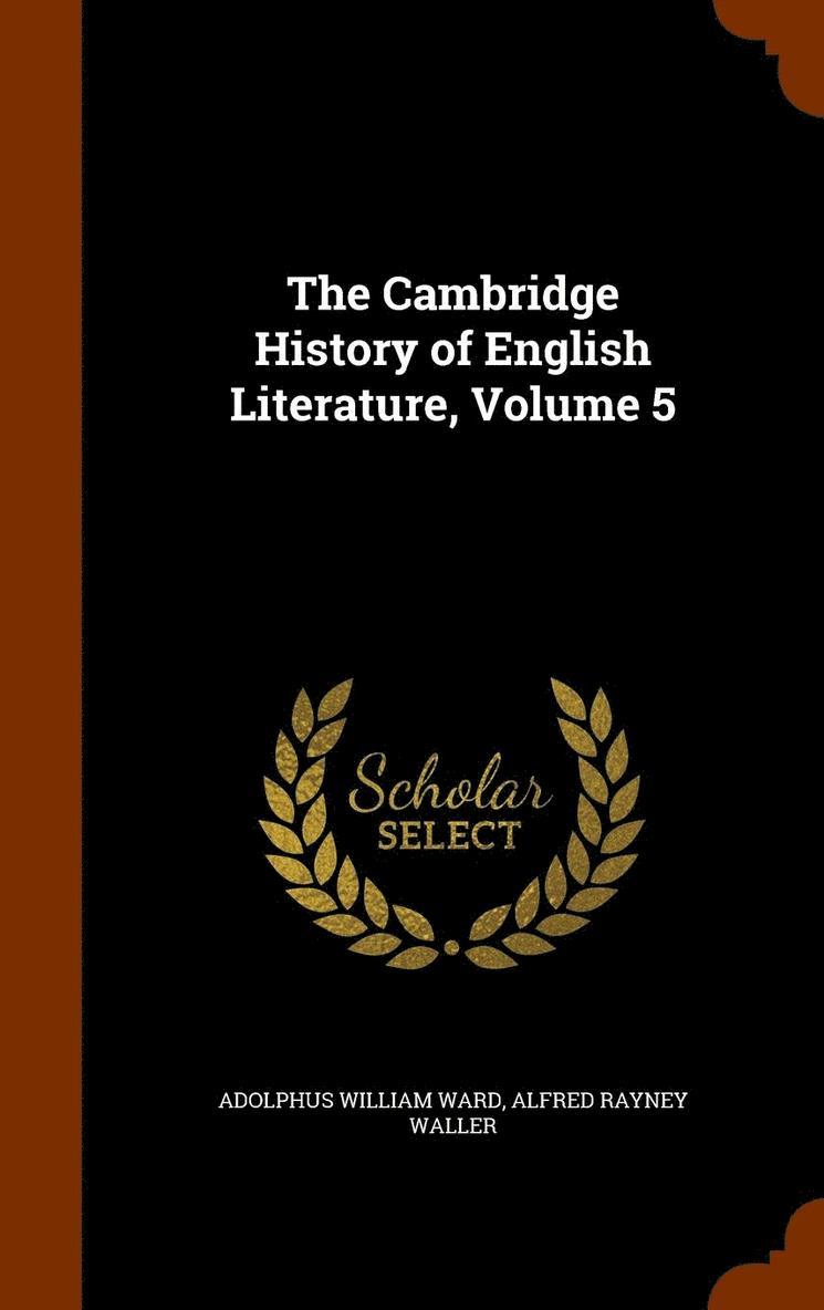 The Cambridge History of English Literature, Volume 5 1