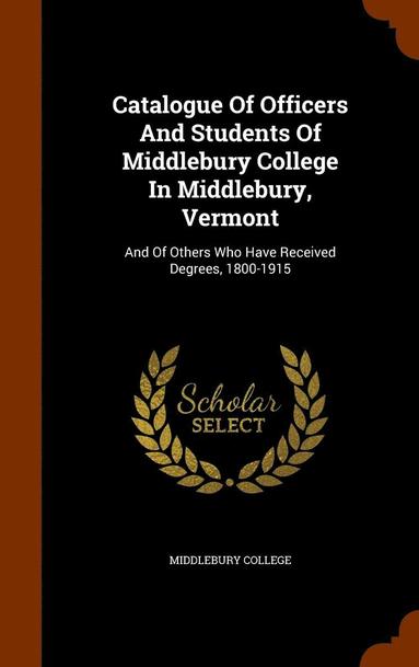 bokomslag Catalogue Of Officers And Students Of Middlebury College In Middlebury, Vermont