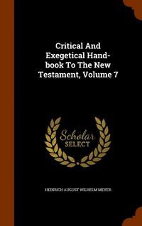 bokomslag Critical And Exegetical Hand-book To The New Testament, Volume 7