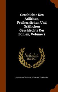 bokomslag Geschichte Des Adlichen, Freiherrlichen Und Grflichen Geschlechts Der Bohlen, Volume 2