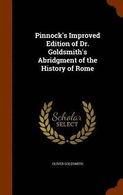 bokomslag Pinnock's Improved Edition of Dr. Goldsmith's Abridgment of the History of Rome