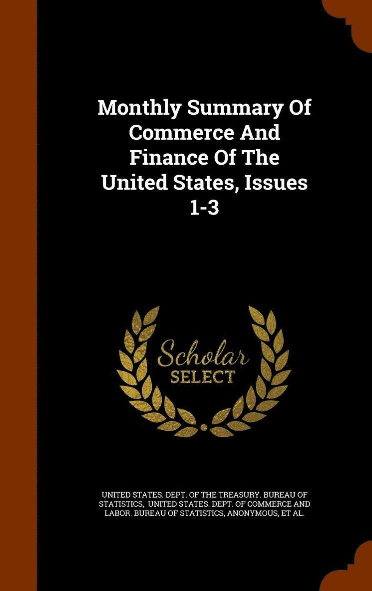 Monthly Summary Of Commerce And Finance Of The United States, Issues 1-3 1