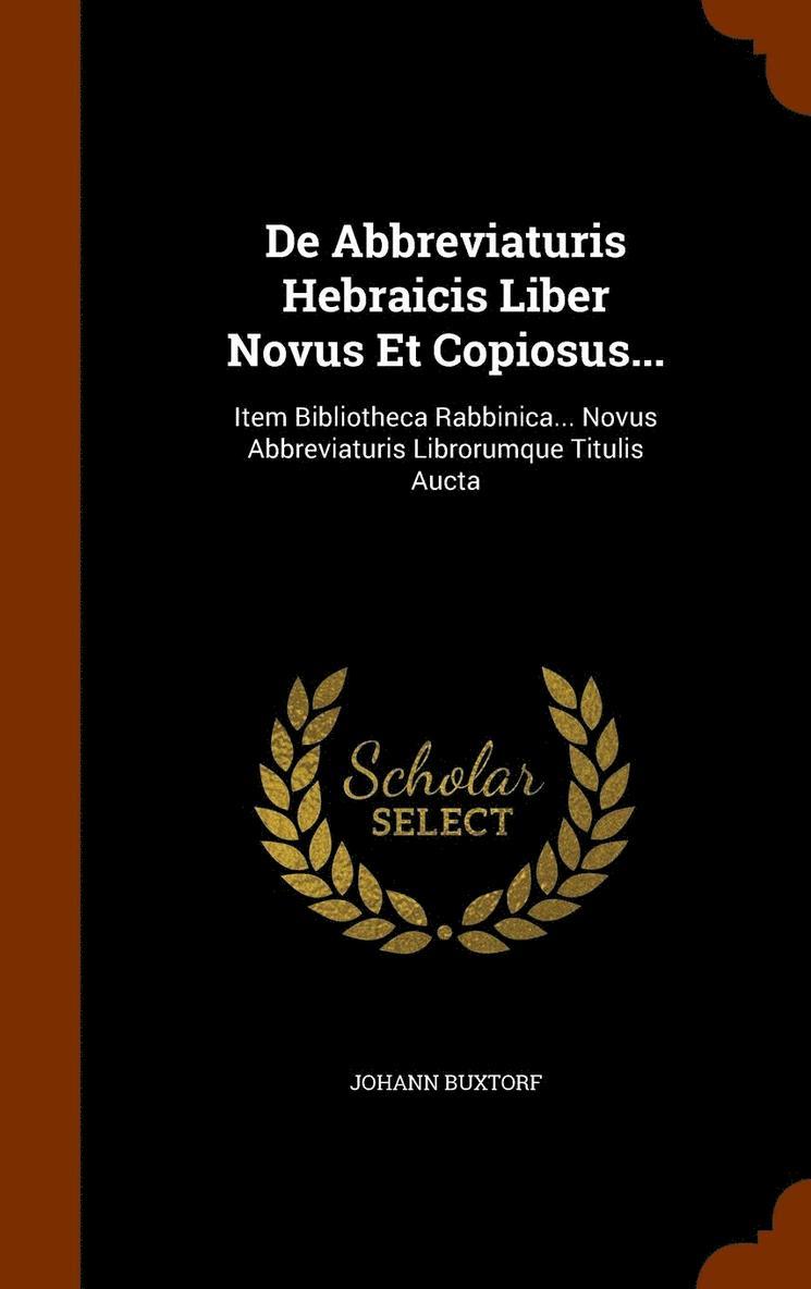 De Abbreviaturis Hebraicis Liber Novus Et Copiosus... 1