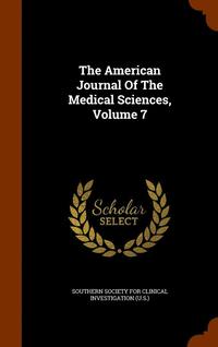 bokomslag The American Journal Of The Medical Sciences, Volume 7