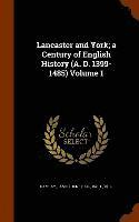 bokomslag Lancaster and York; a Century of English History (A. D. 1399-1485) Volume 1