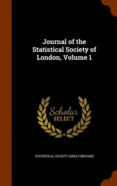 bokomslag Journal of the Statistical Society of London, Volume 1