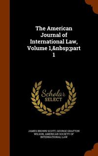 bokomslag The American Journal of International Law, Volume 1, part 1