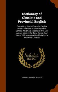 bokomslag Dictionary of Obsolete and Provincial English