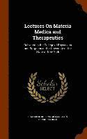 bokomslag Lectures On Materia Medica and Therapeutics