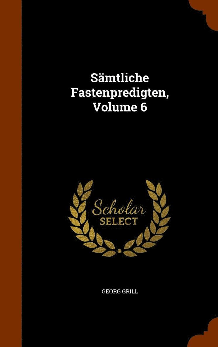 Smtliche Fastenpredigten, Volume 6 1