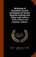 bokomslag Dictionary of Quotations (French and Italian) by Thomas Benfield Harbottle and Philip Hugh Dalbiac; With Authors' and Subjects' Indexes