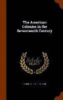 bokomslag The American Colonies in the Seventeenth Century