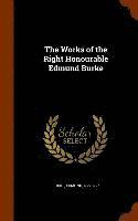 Works of the Right Honourable Edmund Burke