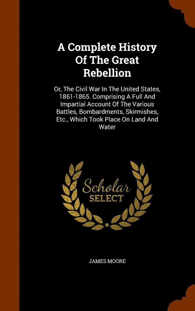 James Moore - Complete History Of The Great Rebellion, Inbunden