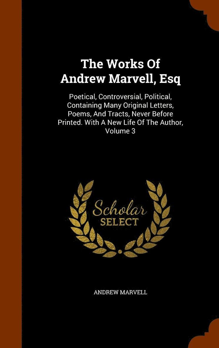 Works Of Andrew Marvell, Esq