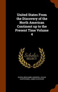 bokomslag United States From the Discovery of the North American Continent up to the Present Time Volume 4