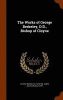 Works of George Berkeley, D.D., Bishop of Cloyne 1