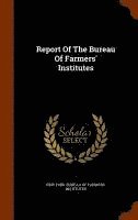 bokomslag Report Of The Bureau Of Farmers' Institutes