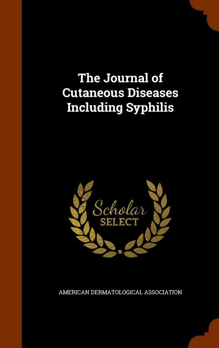 The Journal of Cutaneous Diseases Including Syphilis 1