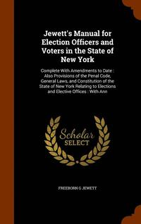 bokomslag Jewett's Manual for Election Officers and Voters in the State of New York