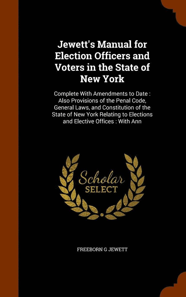 Jewett's Manual for Election Officers and Voters in the State of New York 1