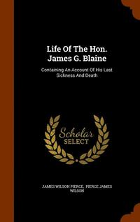 bokomslag Life Of The Hon. James G. Blaine