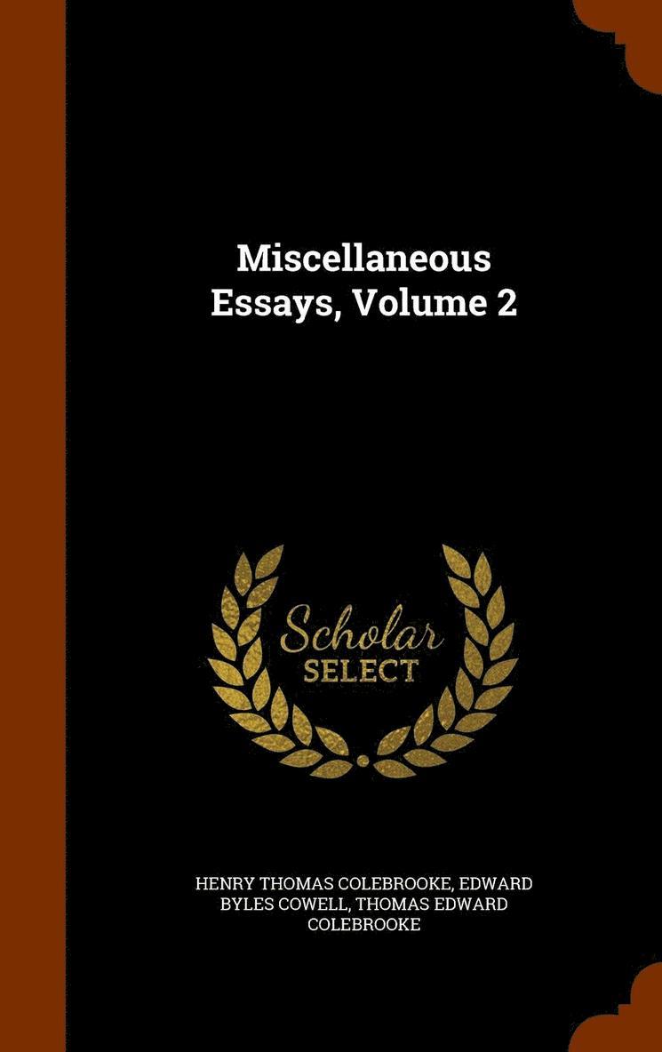 Miscellaneous Essays, Volume 2 1