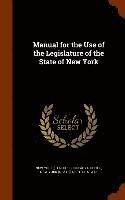New York (State) Secretary's Office, New York (State) Dept of State - Manual for the Use of the Legislature of the State of New York, Inbunden