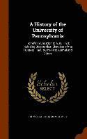 bokomslag History of the University of Pennsylvania