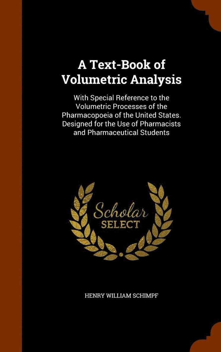 A Text-Book of Volumetric Analysis 1