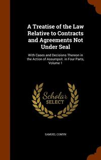 bokomslag A Treatise of the Law Relative to Contracts and Agreements Not Under Seal