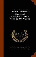 bokomslag Justin, Cornelius Nepos, and Eutropius, Tr. With Notes by J.S. Watson