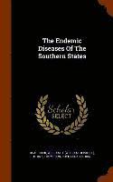 The Endemic Diseases Of The Southern States 1