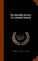 bokomslag Monthly Review, Or, Literary Journal