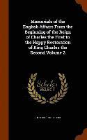 Memorials of the English Affairs From the Beginning of the Reign of Charles the First to the Happy Restoration of King Charles the Second Volume 2 1