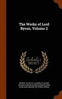 Ernest Hartley Coleridge, Baron George Gordon Byron Byron, Baron Rowland Edmund Prothero Ernle - Works of Lord Byron, Volume 2, Inbunden