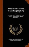 Collected Works Of Sir Humphry Davy ..., Inbunden