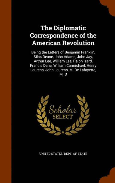 bokomslag Diplomatic Correspondence of the American Revolution