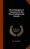 bokomslag First Principles of Chemistry for the Use of Colleges and Schools